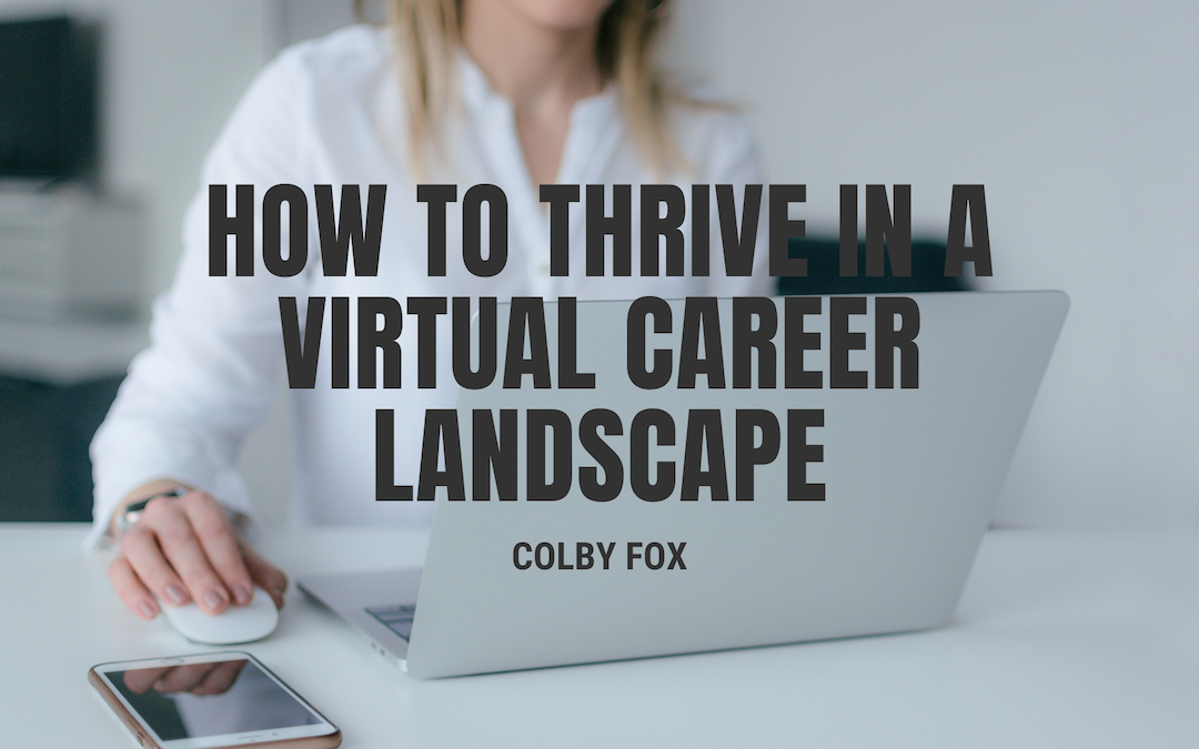 How to Thrive in a Virtual Career Landscape