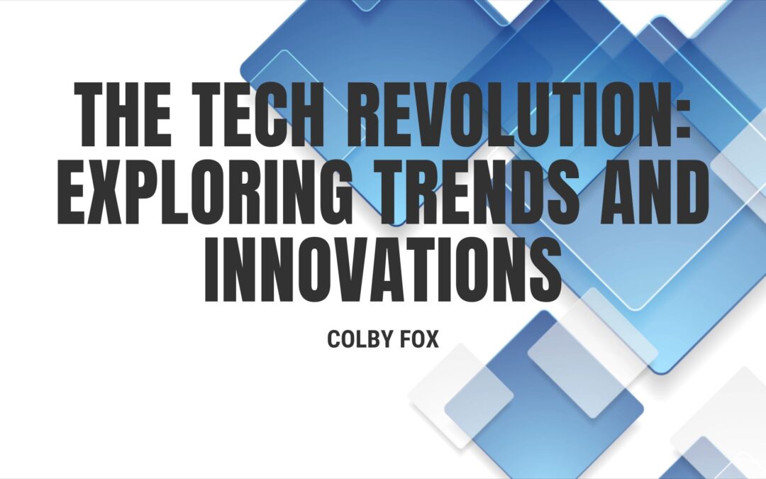 The Tech Revolution: Exploring Trends and Innovations